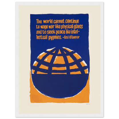 Political art print featuring a bold anti-war quote by Basil O’Connor, ideal for activists, educators, and peace advocates.