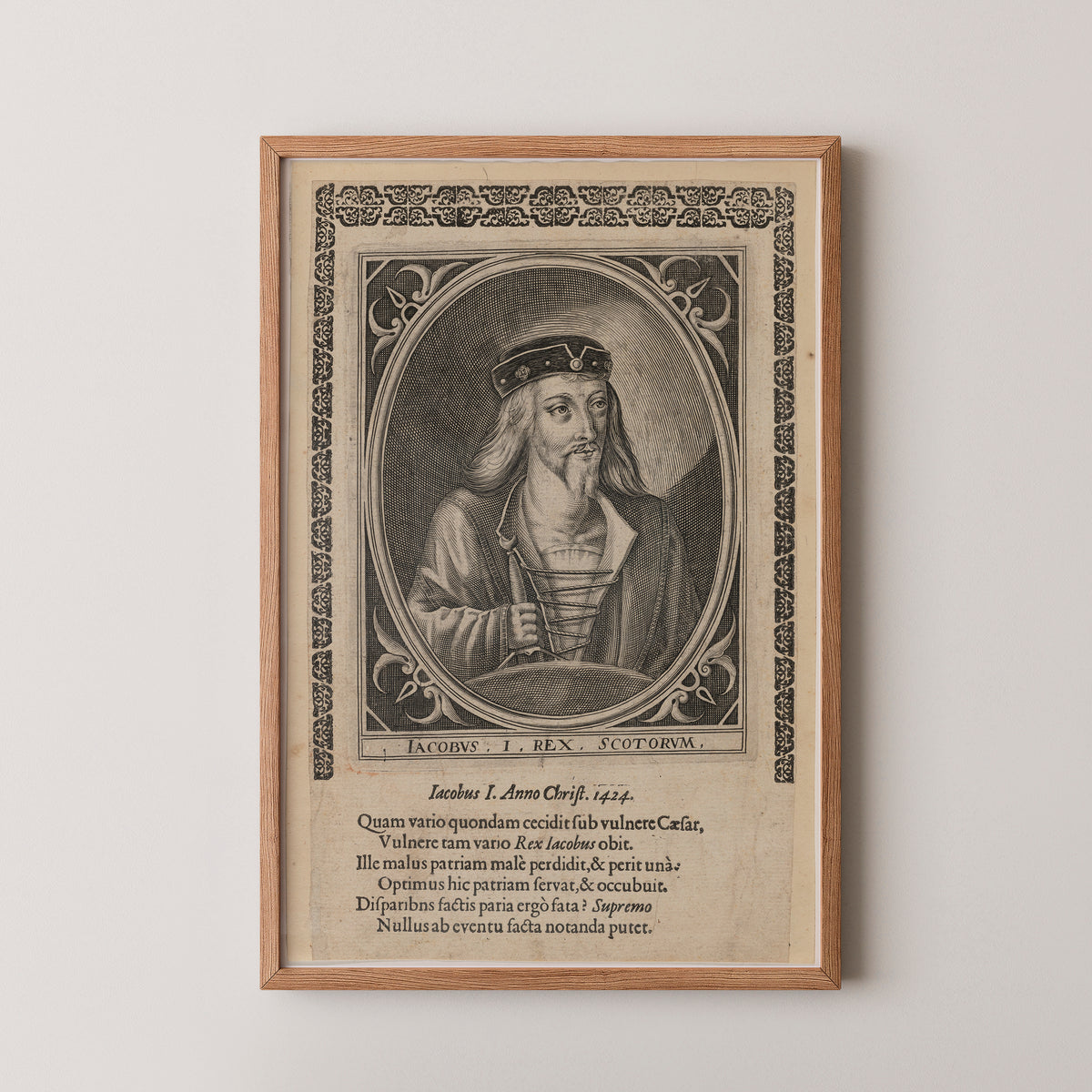 James I, King of Scotland male portrait with oval ornament and Latin text, natural wood frame