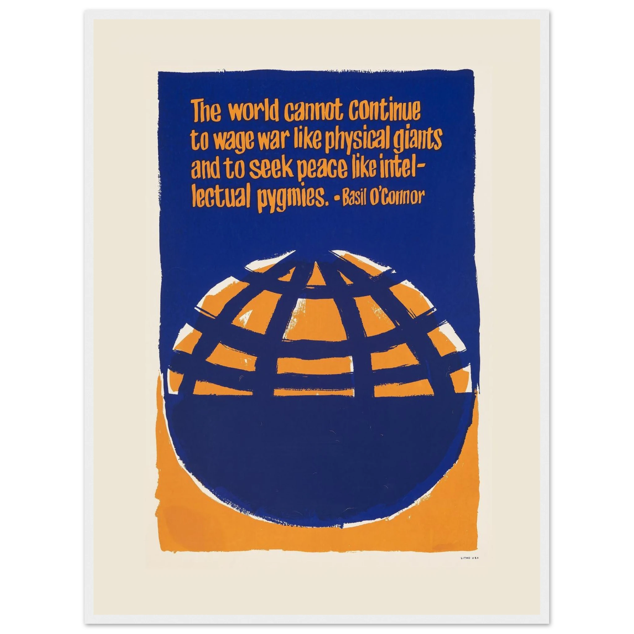Inspirational War and Peace quote poster featuring Basil O’Connor’s message: “The world cannot continue to wage war like physical giants and seek peace like intellectual pygmies.”
